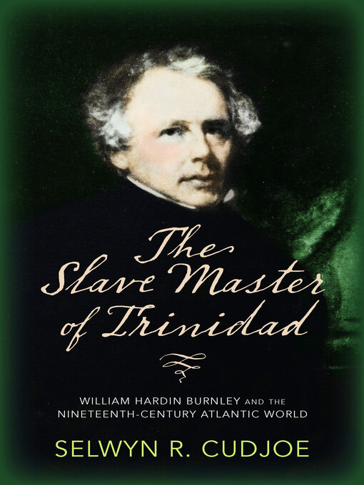 Title details for The Slave Master of Trinidad by Selwyn R. Cudjoe - Available